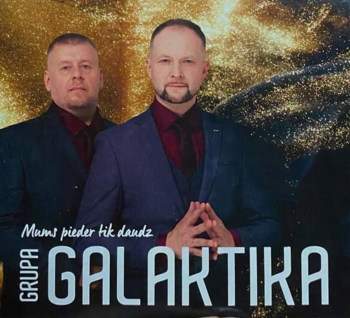 Galaktika - Mums pieder tik daudz