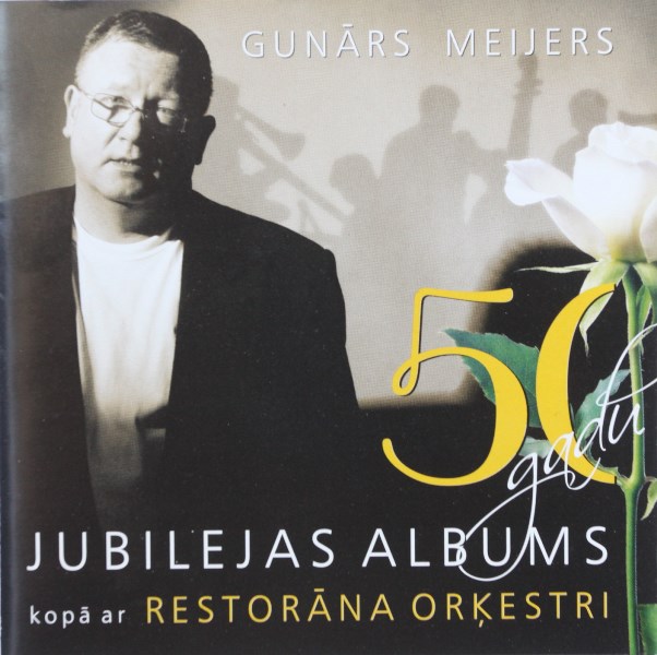 Gunārs Meijers - 50 gadu jubilejas albums