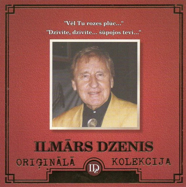 Ilmārs Dzenis – Oriģinālā kolekcija Nr. 1: Vēl tu rozes plūc / Dzīvīte, dzīvīte... šūpojos tevī