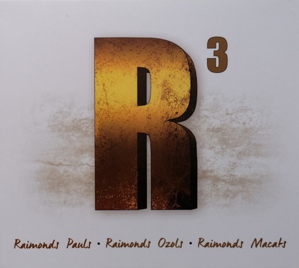Raimonds Pauls, Raimonds Ozols, Raimonds Macats – 3 Raimondi 