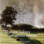 Te mūsu saknes un cerību pļavas