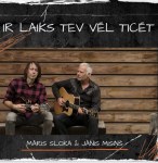 Ir laiks Tev vēl ticēt