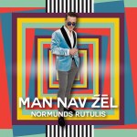 Normunds Rutulis - MAN NAV ŽĒL