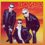 Romeo - Tu nāci, lai ietu