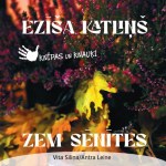 EZĪŠA KATLIŅŠ. ZEM SĒNĪTES