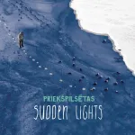 Sudden Lights - Priekšpilsētas